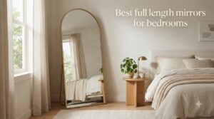 Best full length mirrors for bedrooms