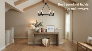 Best pendant lights for entryways
