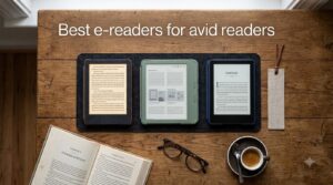 Best e-readers for avid readers
