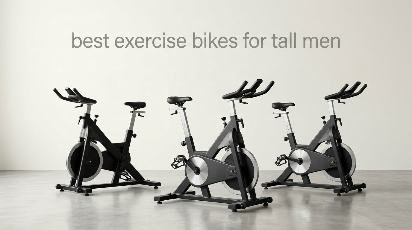 best exercise bikes for tall men