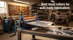 Best bead rollers for auto body fabricators