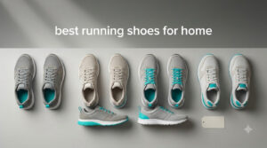 best running shoes for home
