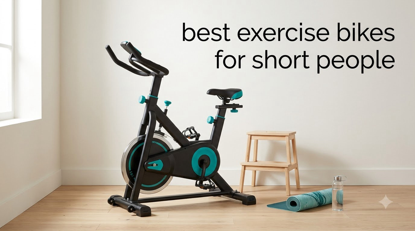 best exercise bikes for short people