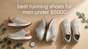 best running shoes for men under $5000