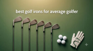 best golf irons for average golfer