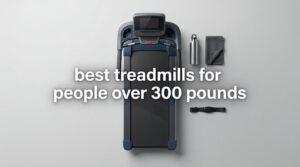 best treadmills for people over 300 pounds