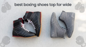 best boxing shoes top for wide