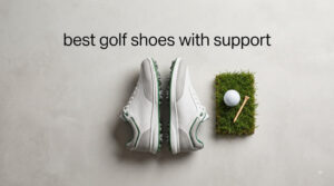 best golf shoes with support