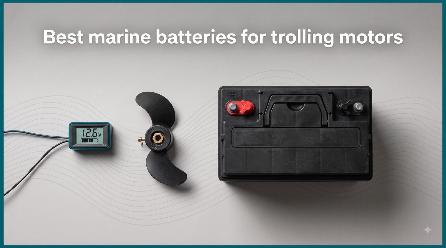 Best marine batteries for trolling motors
