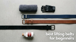 best lifting belts for beginners