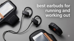 best earbuds for running and working out