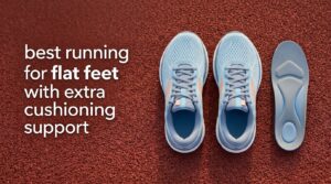 best running shoes for flat feet with extra cushioning support